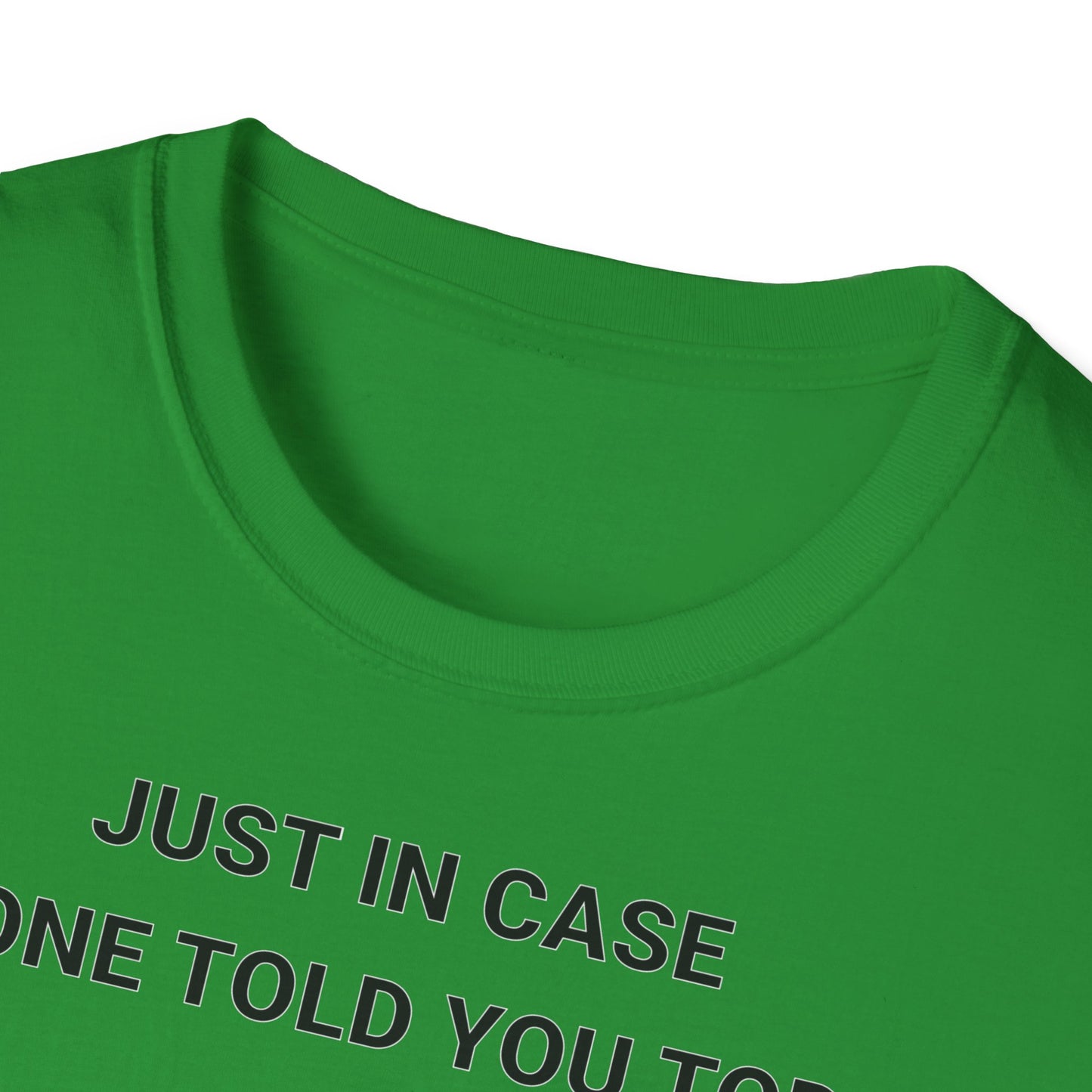 Motivational Quote T-Shirt - Just in Case You Need a Boost!