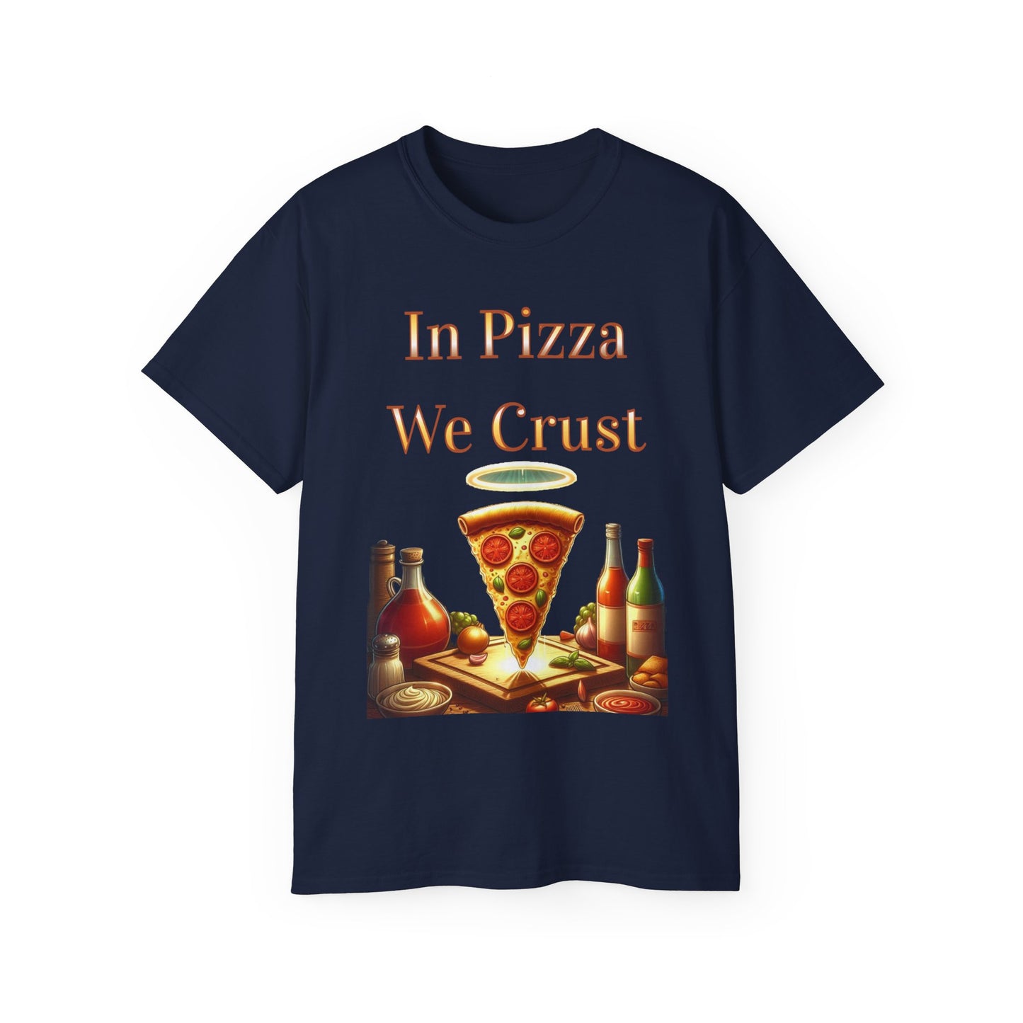 "In Pizza We Crust" - Unisex Ultra Cotton Tee