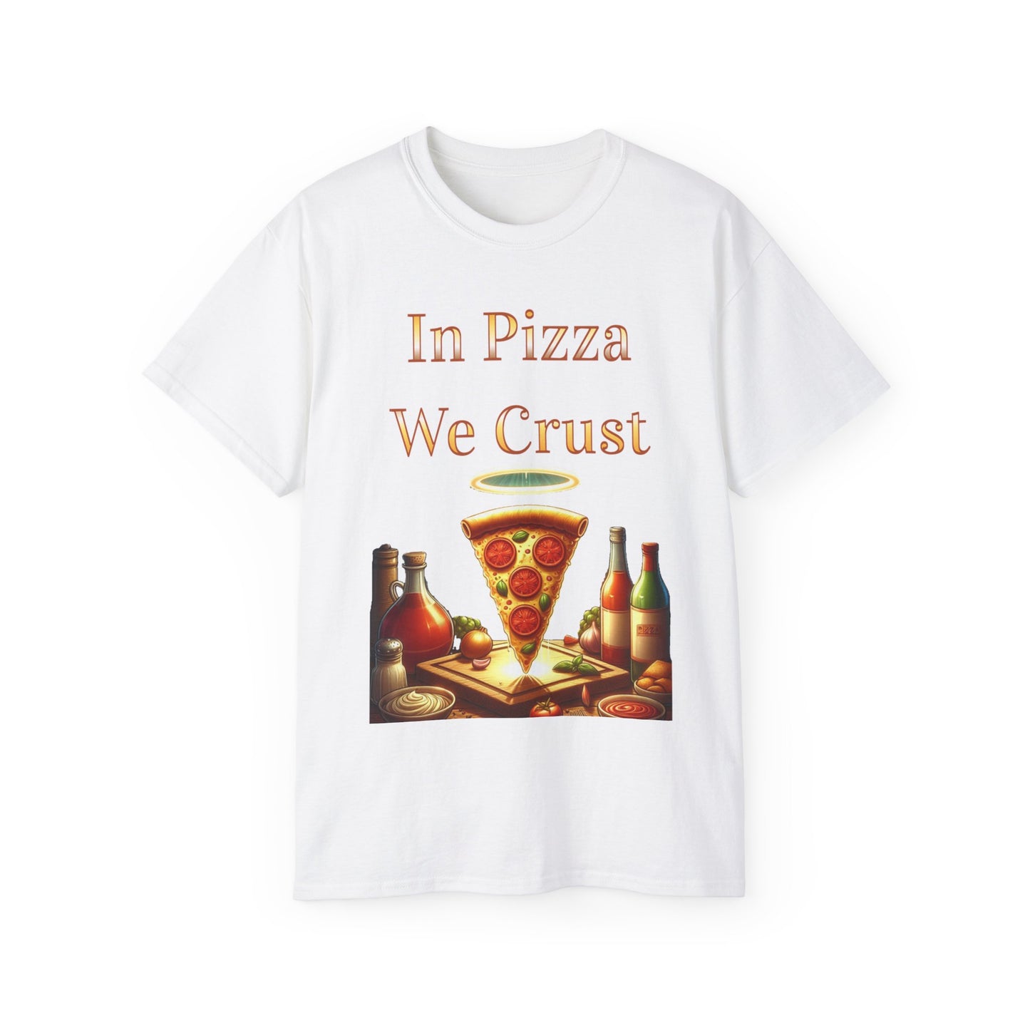 "In Pizza We Crust" - Unisex Ultra Cotton Tee