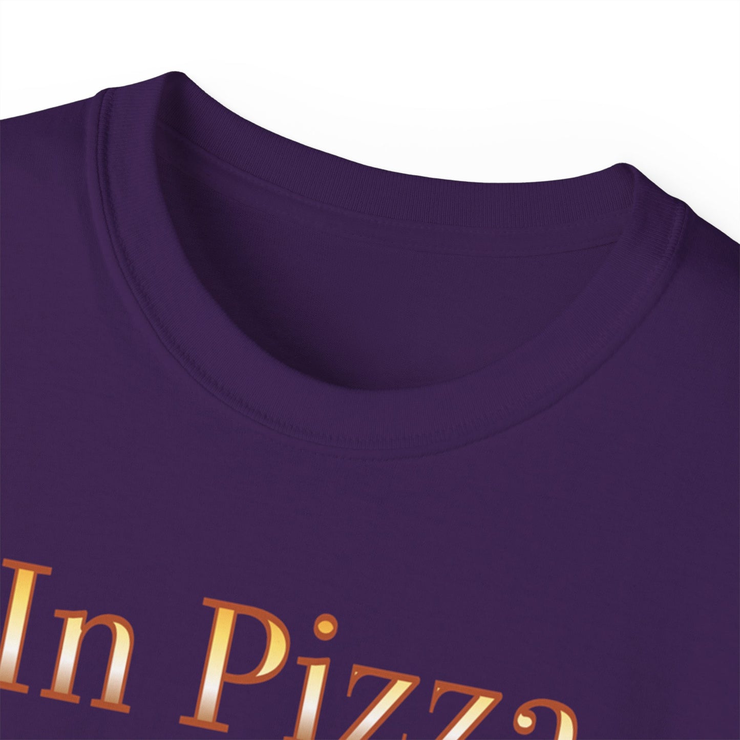 "In Pizza We Crust" - Unisex Ultra Cotton Tee