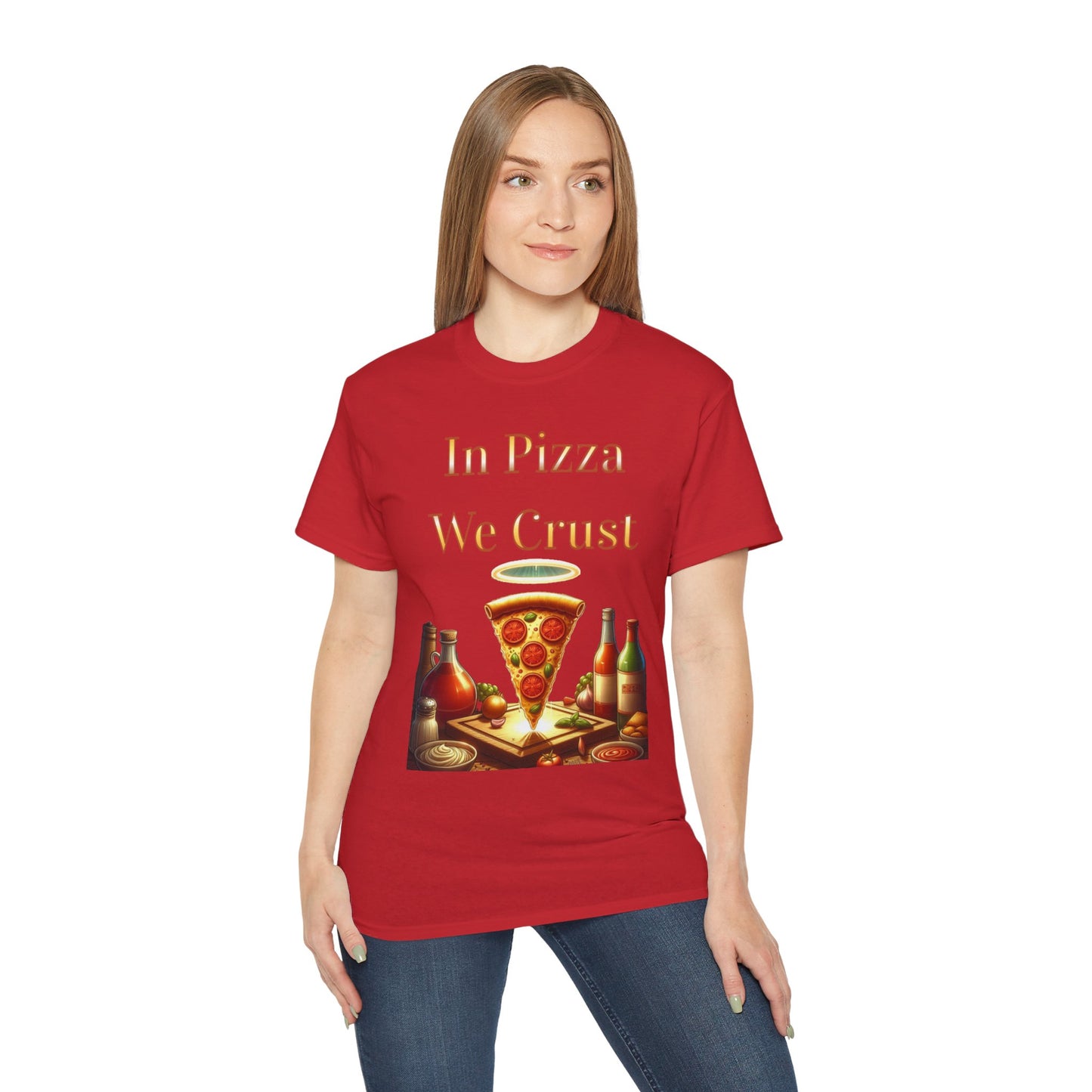 "In Pizza We Crust" - Unisex Ultra Cotton Tee