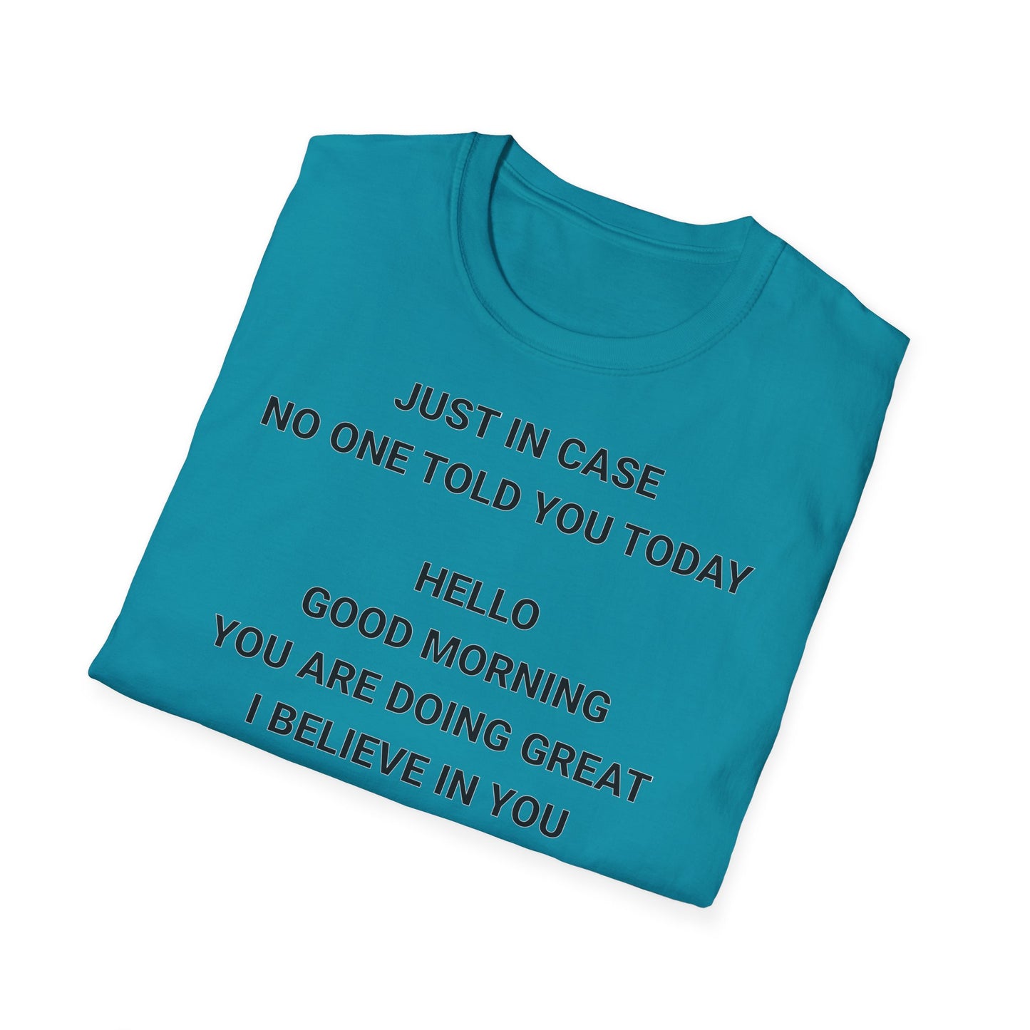 Motivational Quote T-Shirt - Just in Case You Need a Boost!