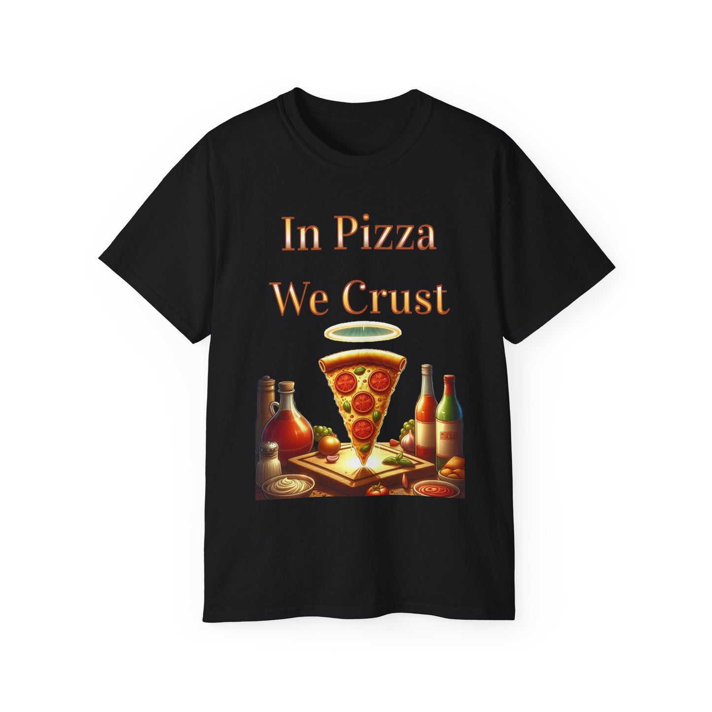 "In Pizza We Crust" - Unisex Ultra Cotton Tee