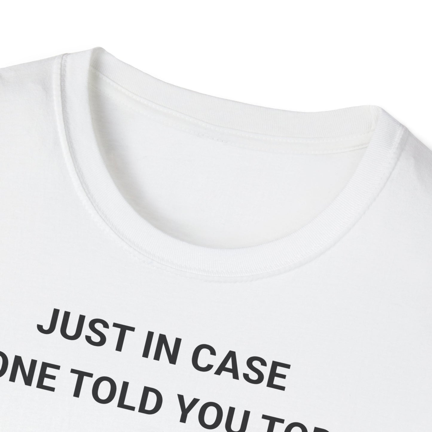 Motivational Quote T-Shirt - Just in Case You Need a Boost!