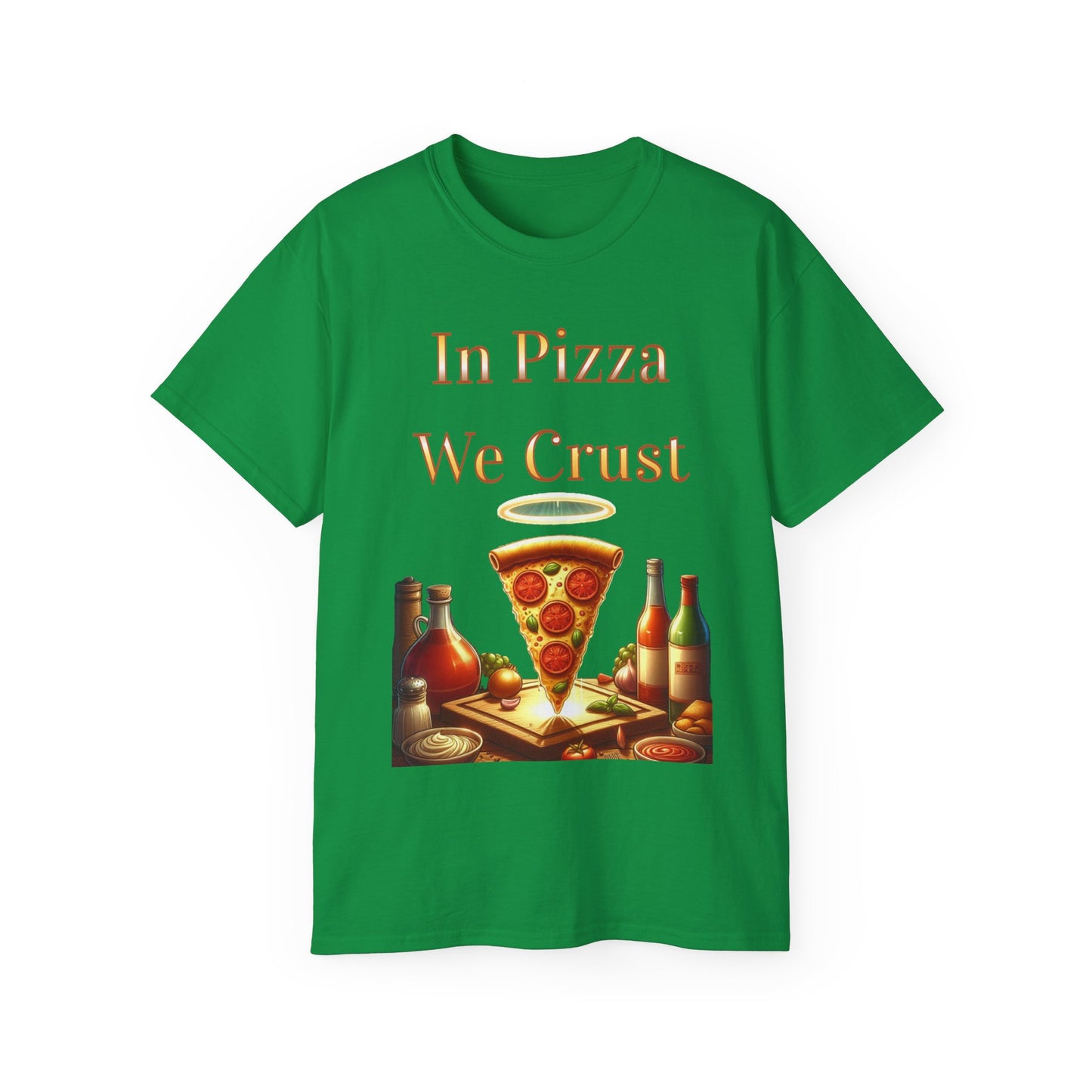 "In Pizza We Crust" - Unisex Ultra Cotton Tee