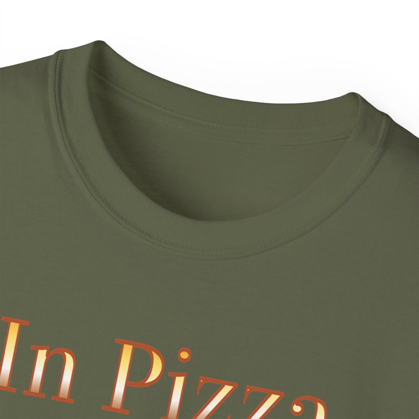 "In Pizza We Crust" - Unisex Ultra Cotton Tee