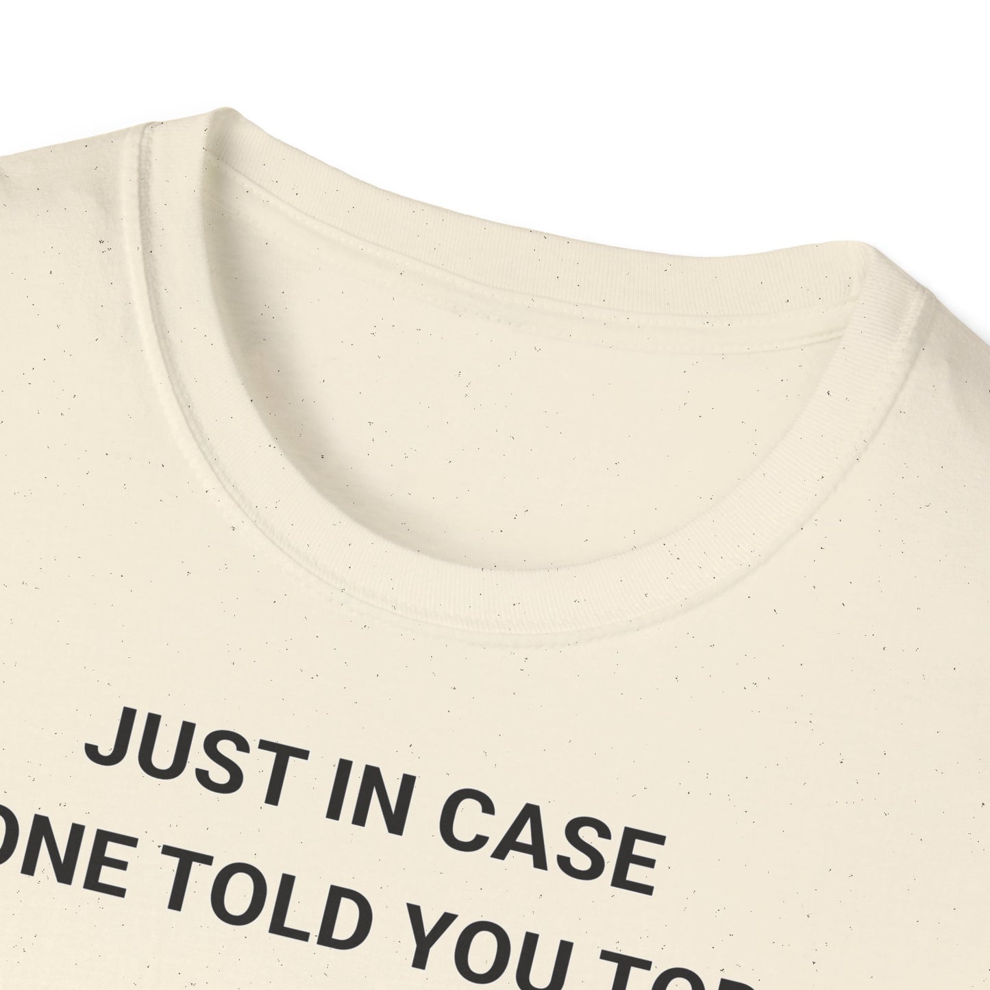 Motivational Quote T-Shirt - Just in Case You Need a Boost!