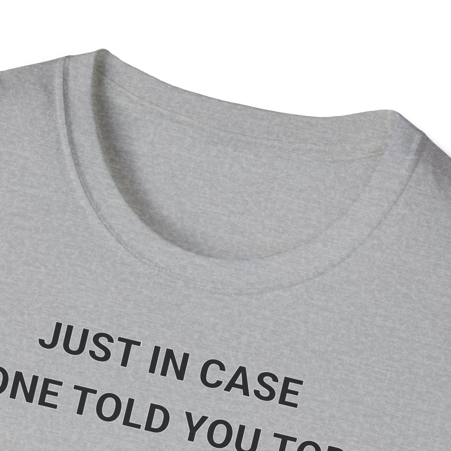 Motivational Quote T-Shirt - Just in Case You Need a Boost!