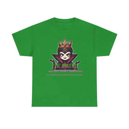 Evil Queens Tee — "Evil Queens Are Just Disney Princesses" Graphic T‑Shirt