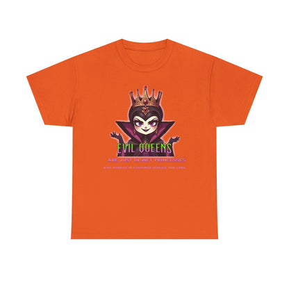 Evil Queens Tee — "Evil Queens Are Just Disney Princesses" Graphic T‑Shirt