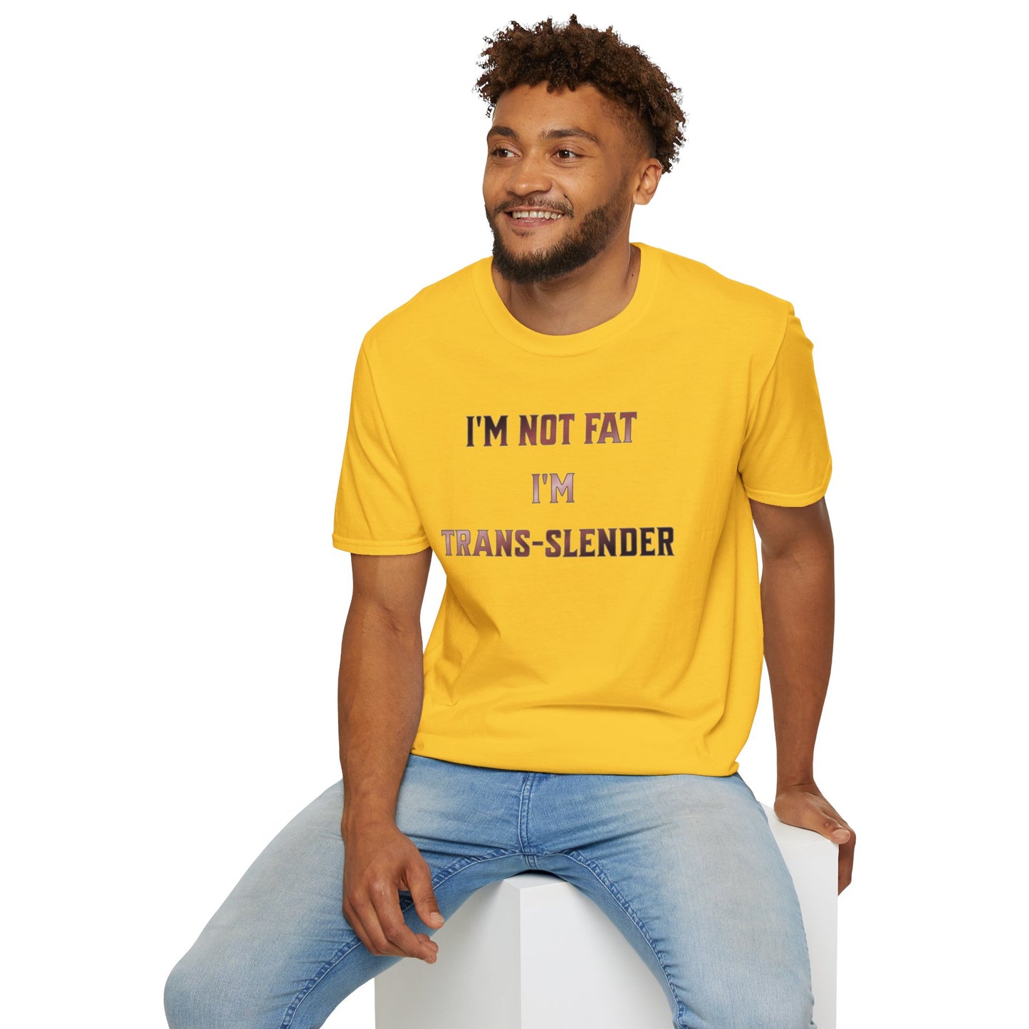 "I'm Not Fat-  I'm Trans-Slender" Unisex Softstyle T-Shirt