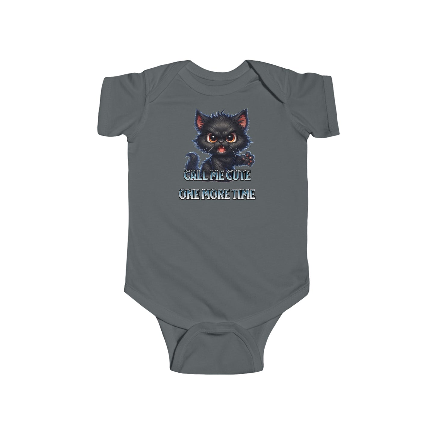 "Call me cute one more time"  - Infant Fine Jersey Bodysuit