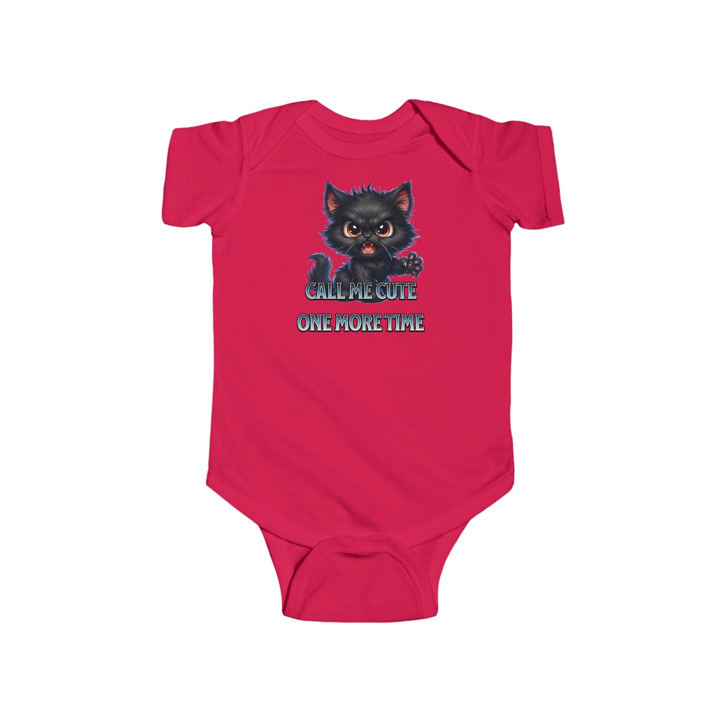 "Call me cute one more time"  - Infant Fine Jersey Bodysuit