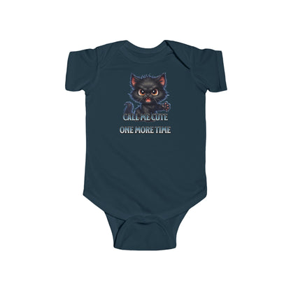 "Call me cute one more time"  - Infant Fine Jersey Bodysuit