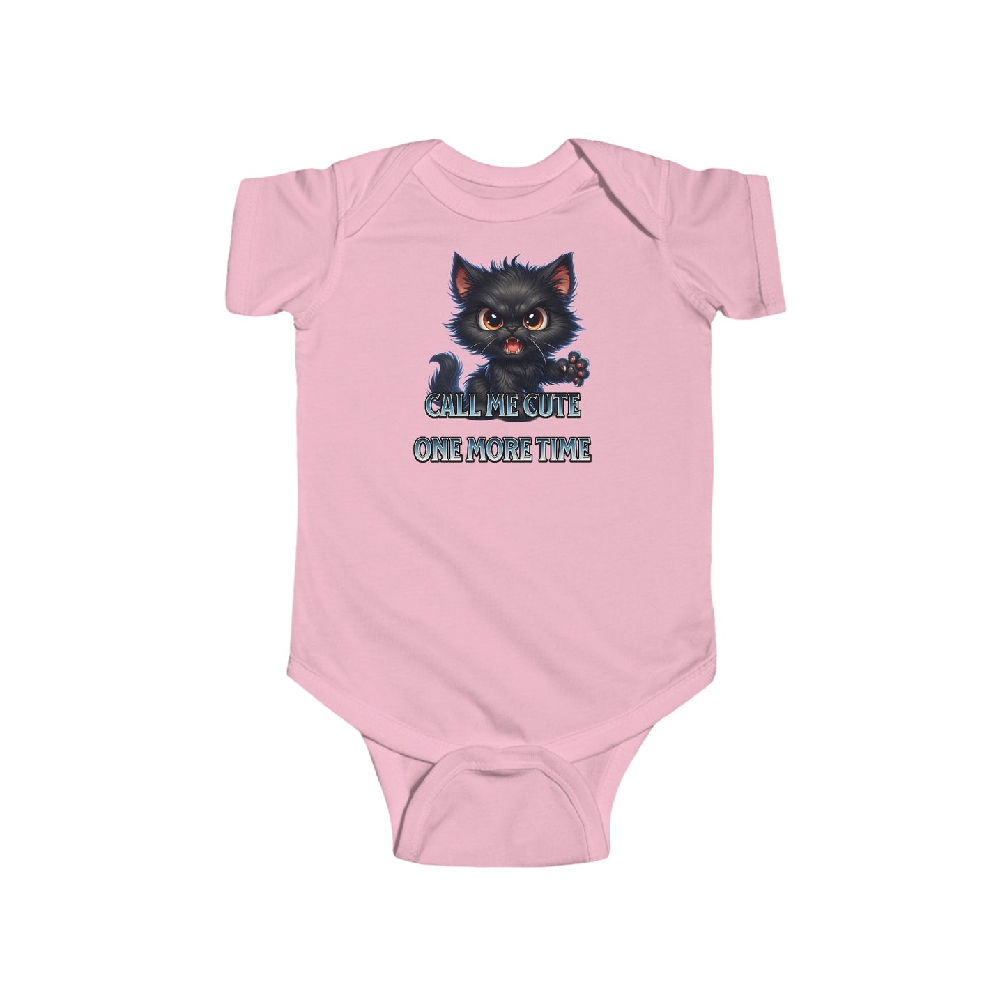 "Call me cute one more time"  - Infant Fine Jersey Bodysuit