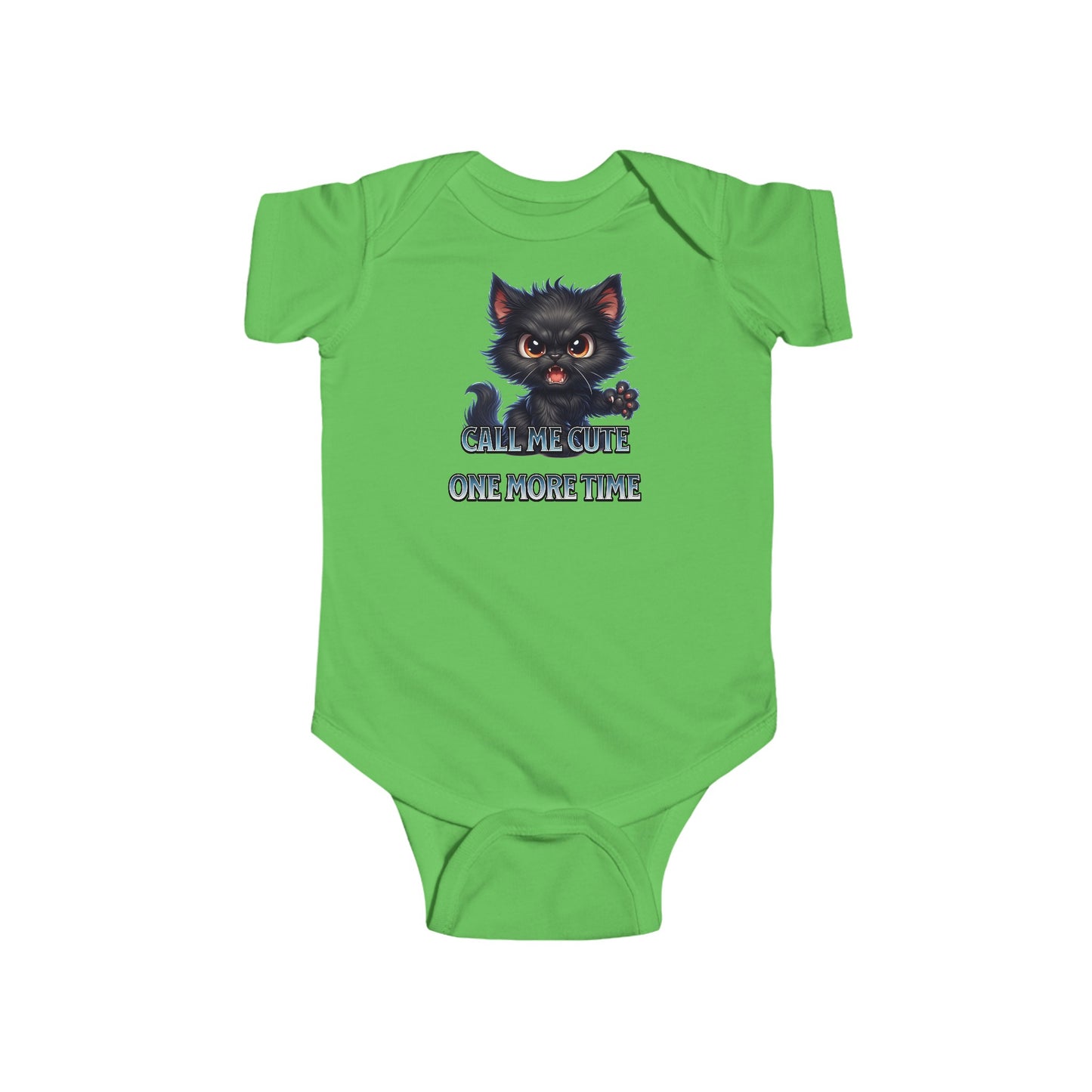 "Call me cute one more time"  - Infant Fine Jersey Bodysuit