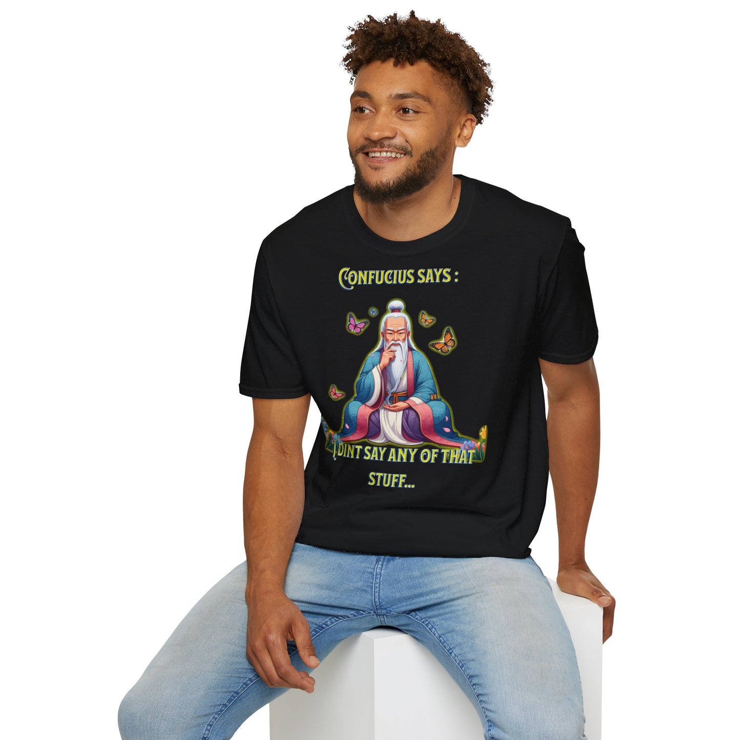 Confucius says: "I Didn't Say Any of That Stuff," - Unisex Softstyle T-Shirt