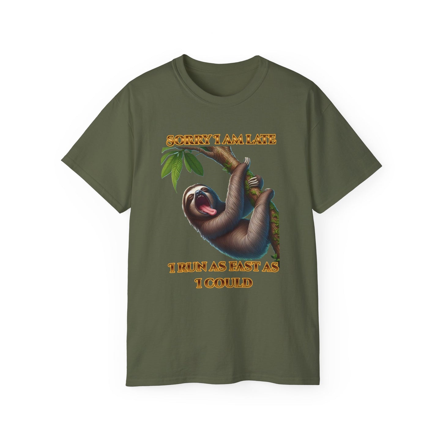 "Sorry I'm Late, I ran as fast as I could " Lazy Sloth - Unisex Ultra Cotton Tee