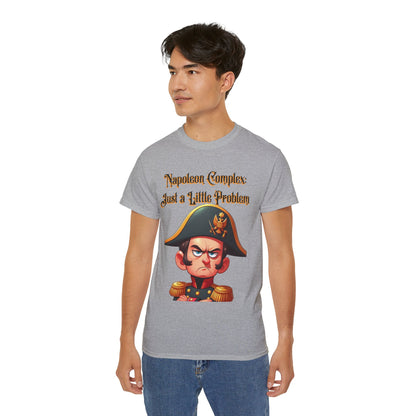 "Napoleon Complex: Just a Little Problem"  - Unisex Ultra Cotton Tee