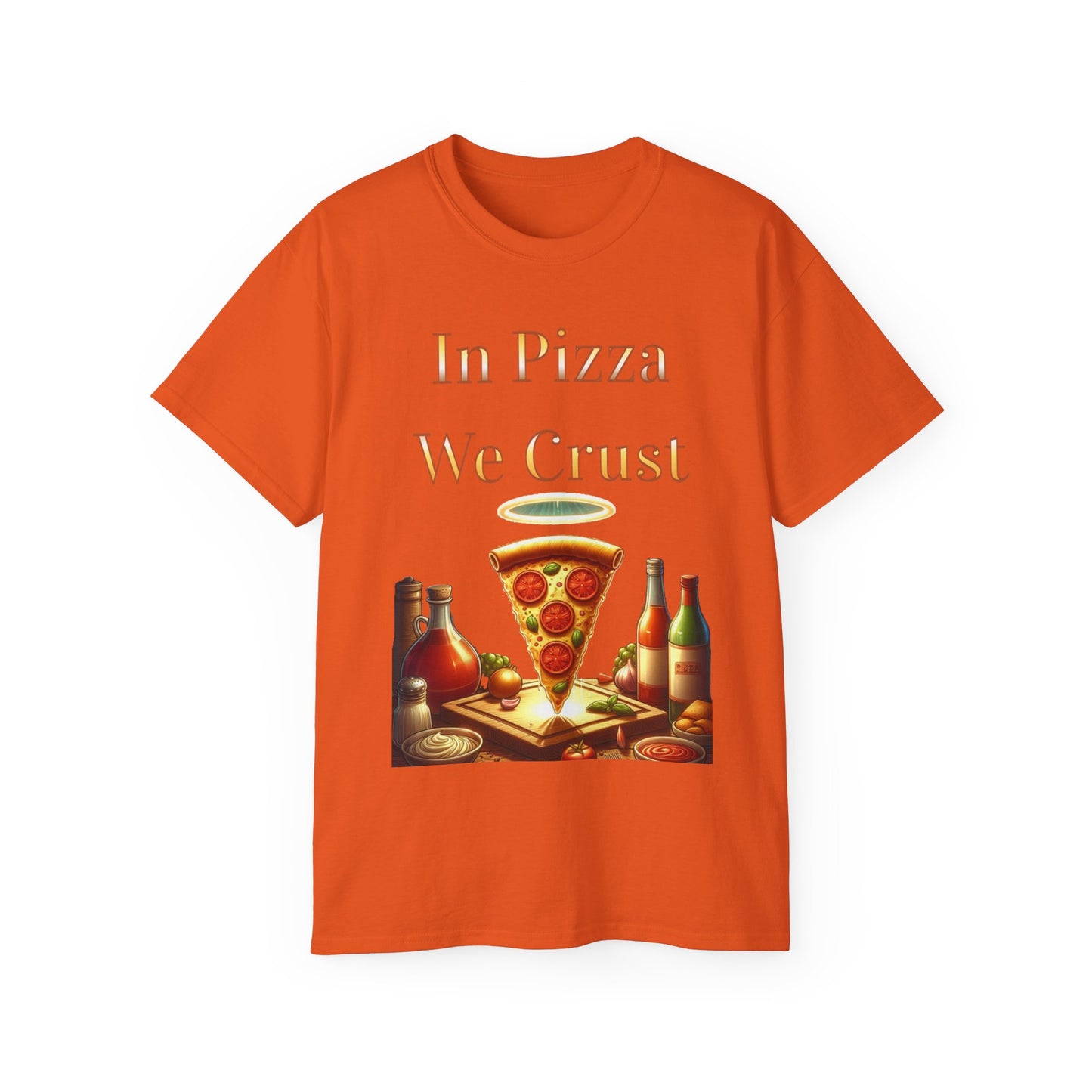 "In Pizza We Crust"  - Unisex Ultra Cotton Tee