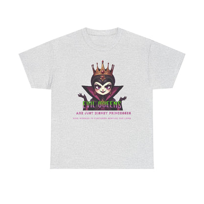Evil Queens Tee — "Evil Queens Are Just Disney Princesses" Graphic T‑Shirt