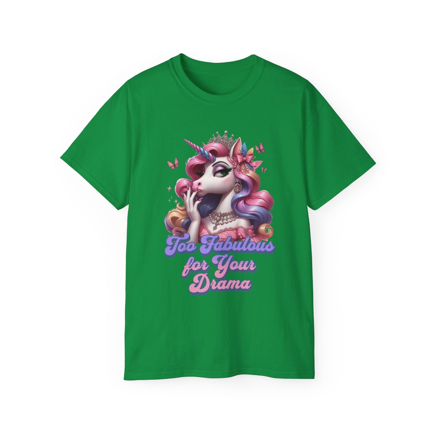 "Too Fabulous for Your Drama " - Unisex Ultra Cotton Tee