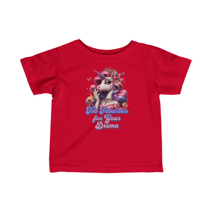 "Too Fabulous for Your Drama " Unicorn - Infant Fine Jersey Tee