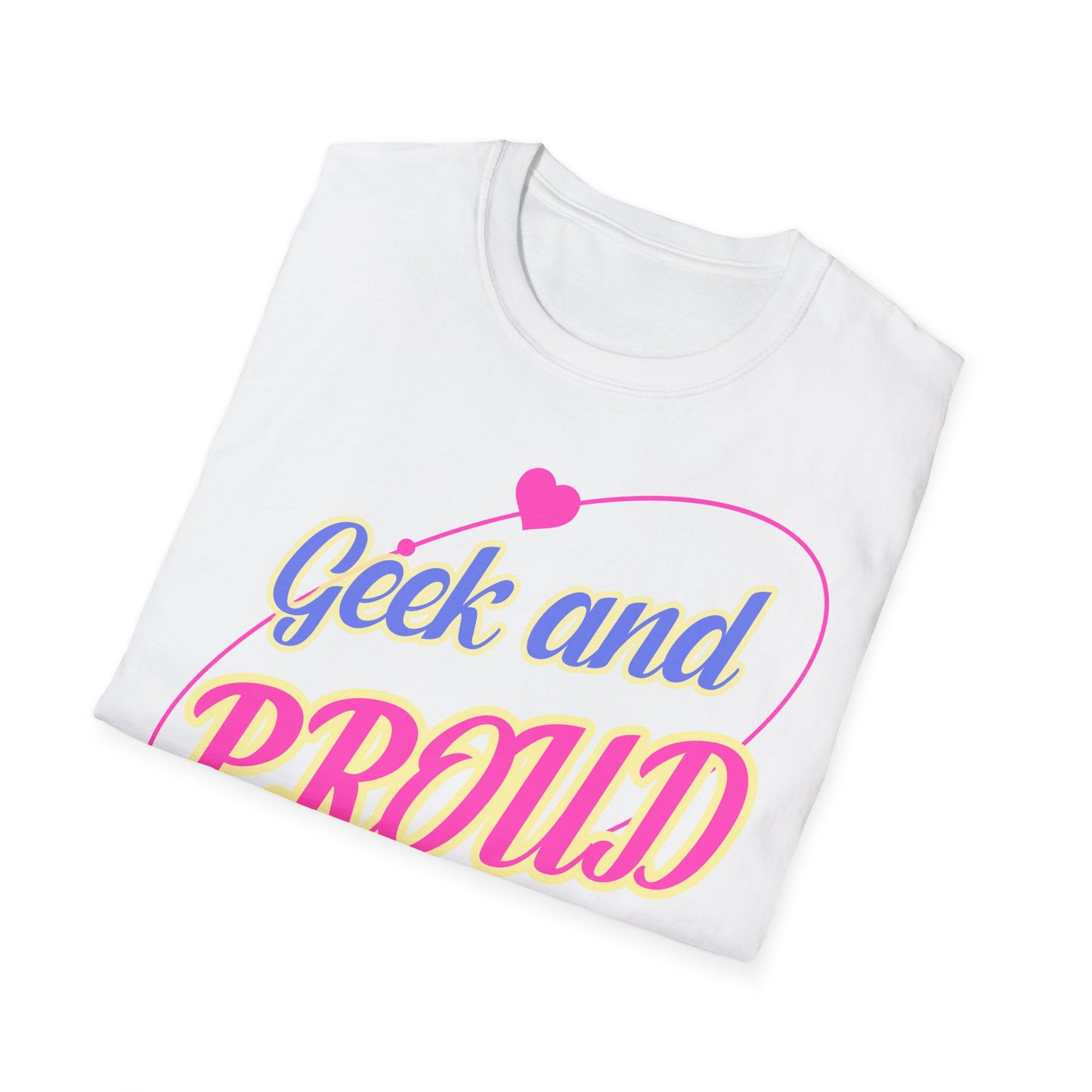 "Geek and Proud" - Unisex Softstyle T-Shirt