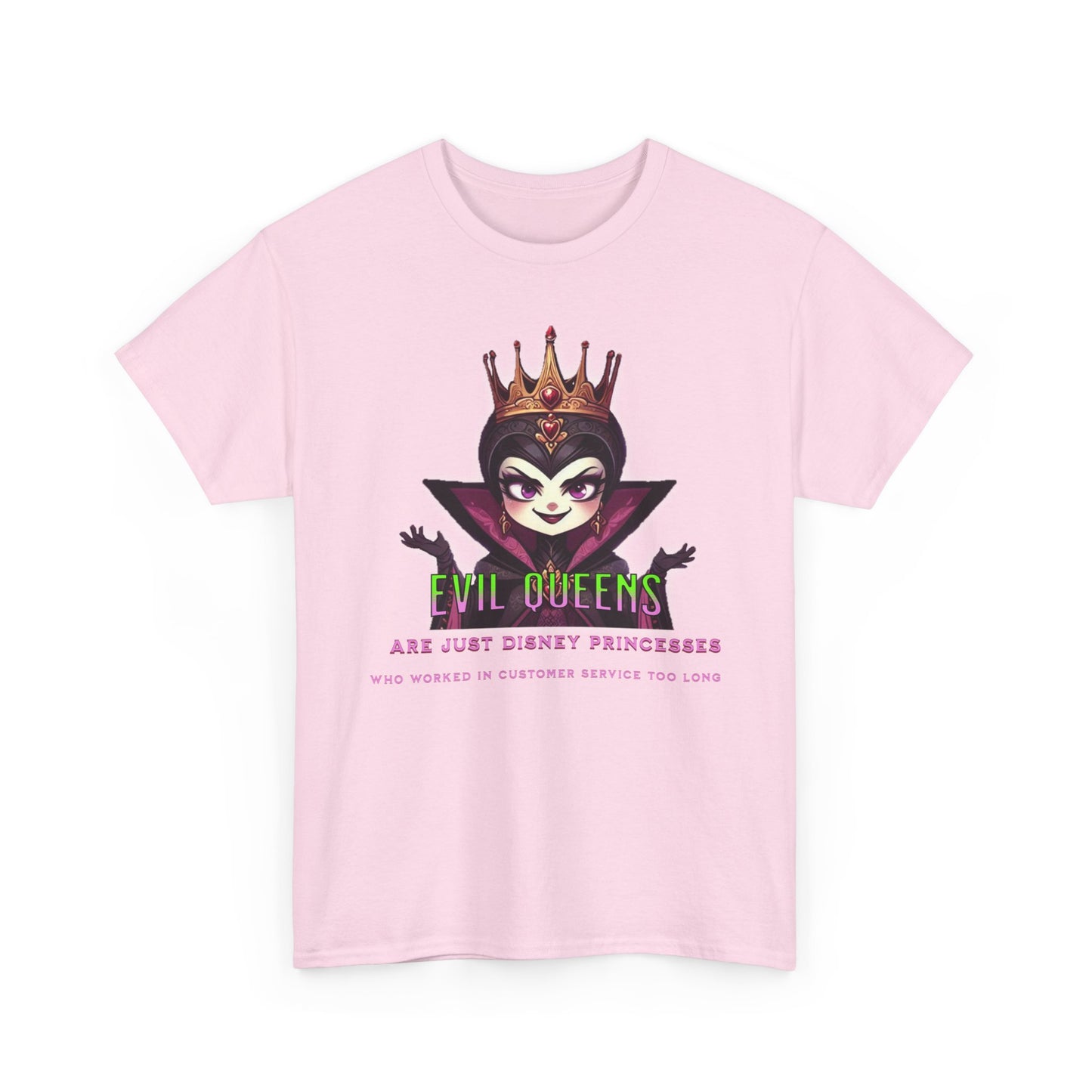 Evil Queens Tee — "Evil Queens Are Just Disney Princesses" Graphic T‑Shirt