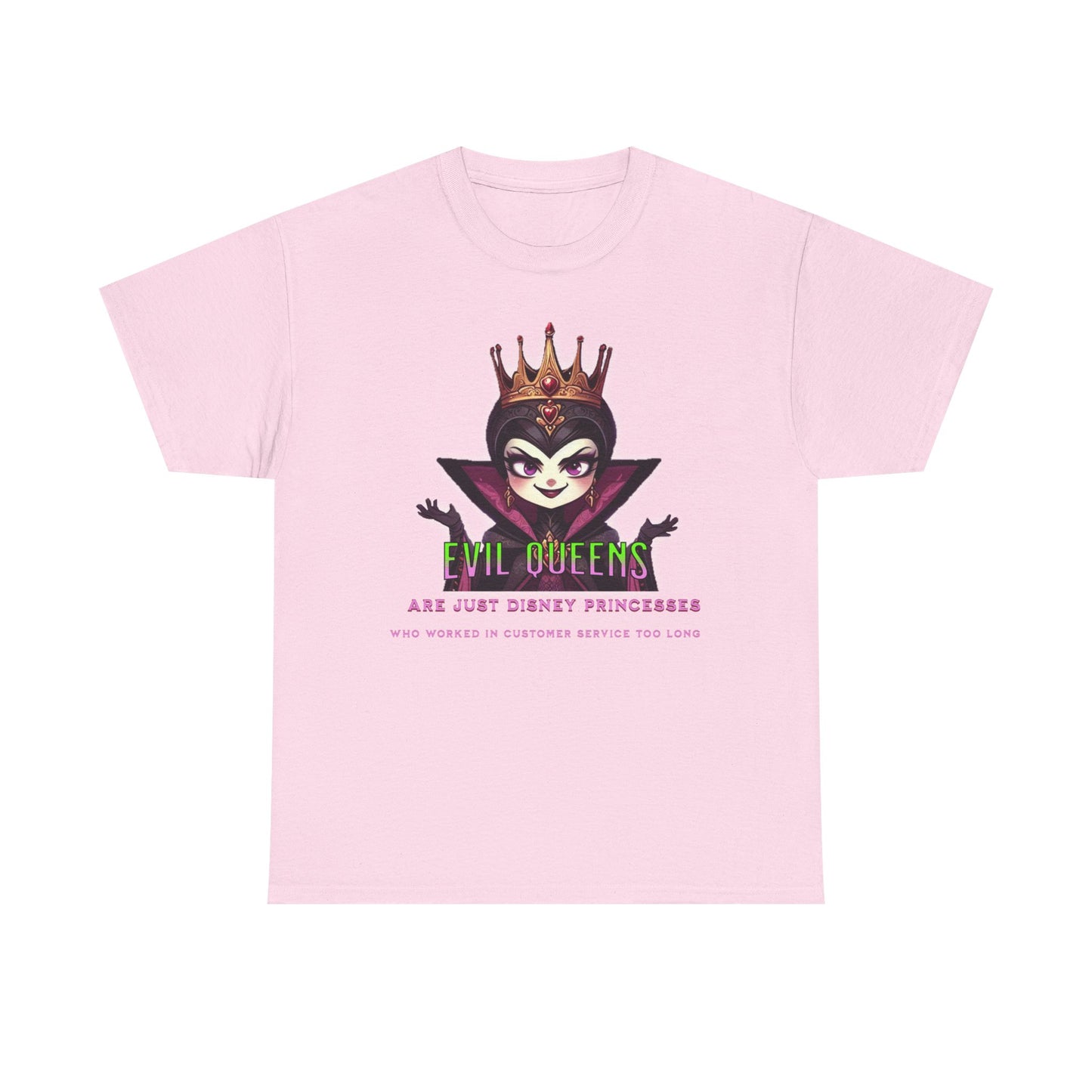 Evil Queens Tee — "Evil Queens Are Just Disney Princesses" Graphic T‑Shirt