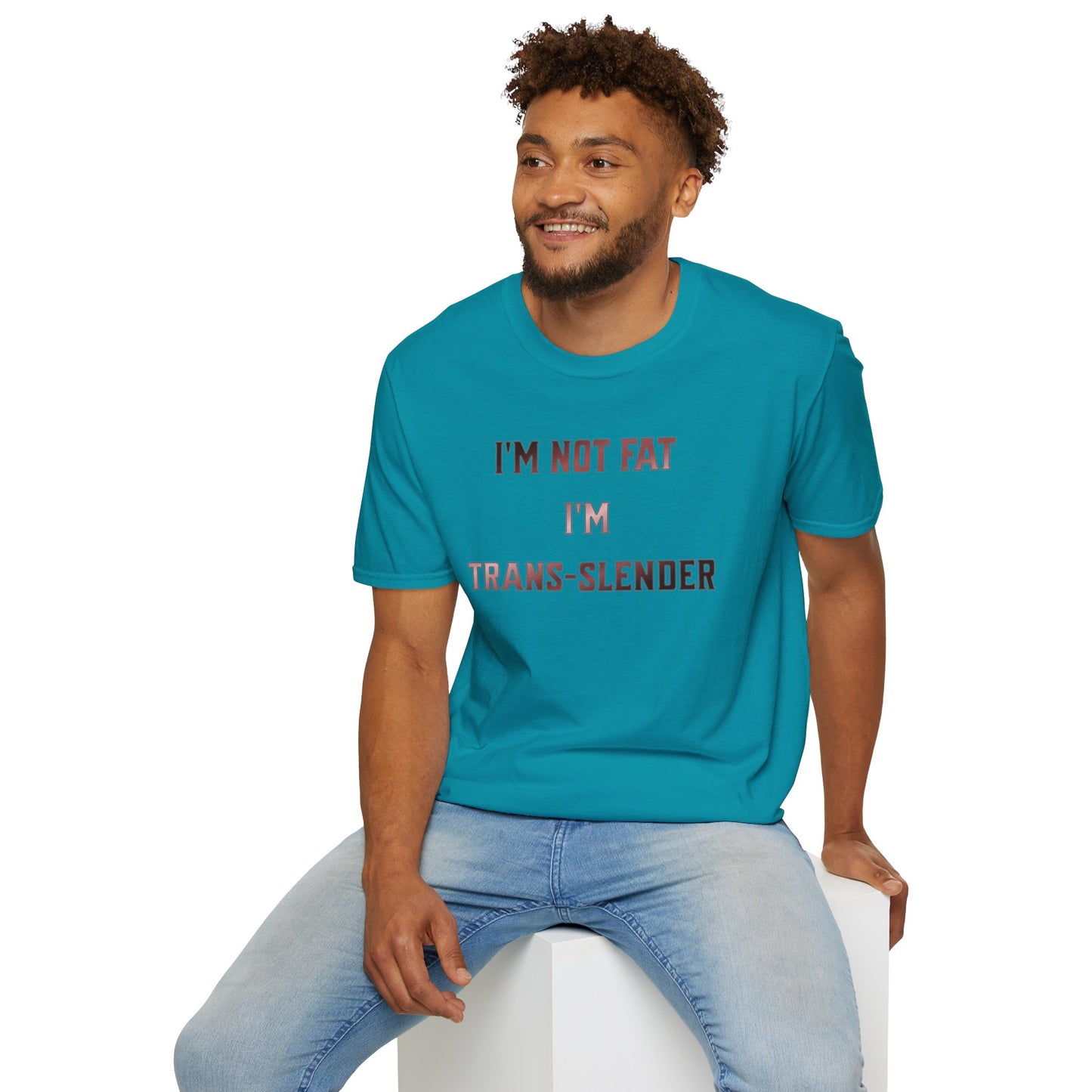 "I'm Not Fat-  I'm Trans-Slender" Unisex Softstyle T-Shirt