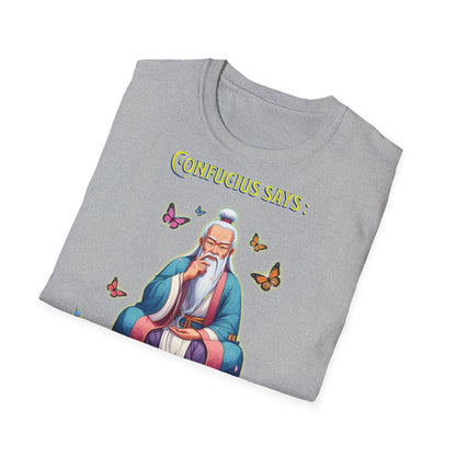 Confucius says: "I Didn't Say Any of That Stuff," - Unisex Softstyle T-Shirt