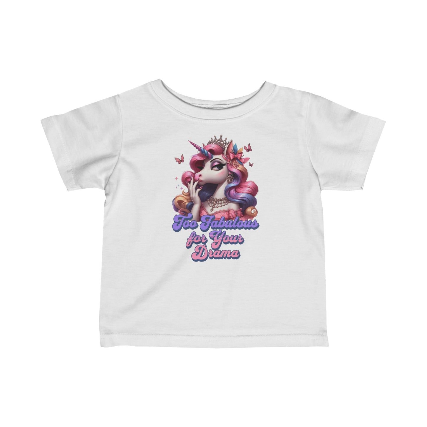 "Too Fabulous for Your Drama " Unicorn - Infant Fine Jersey Tee