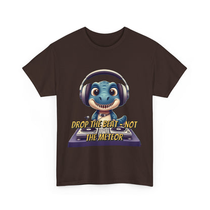 "Drop the Beat, Not the Meteor" Dinosaur DJ , Unisex Heavy Cotton Tee