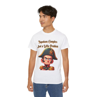 "Napoleon Complex: Just a Little Problem"  - Unisex Ultra Cotton Tee