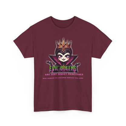Evil Queens Tee — "Evil Queens Are Just Disney Princesses" Graphic T‑Shirt