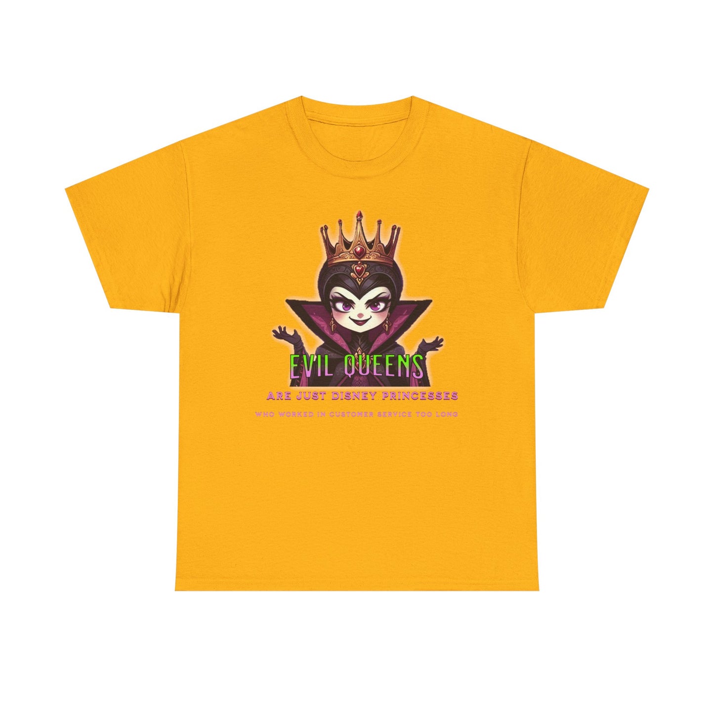 Evil Queens Tee — "Evil Queens Are Just Disney Princesses" Graphic T‑Shirt