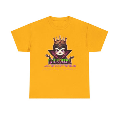 Evil Queens Tee — "Evil Queens Are Just Disney Princesses" Graphic T‑Shirt