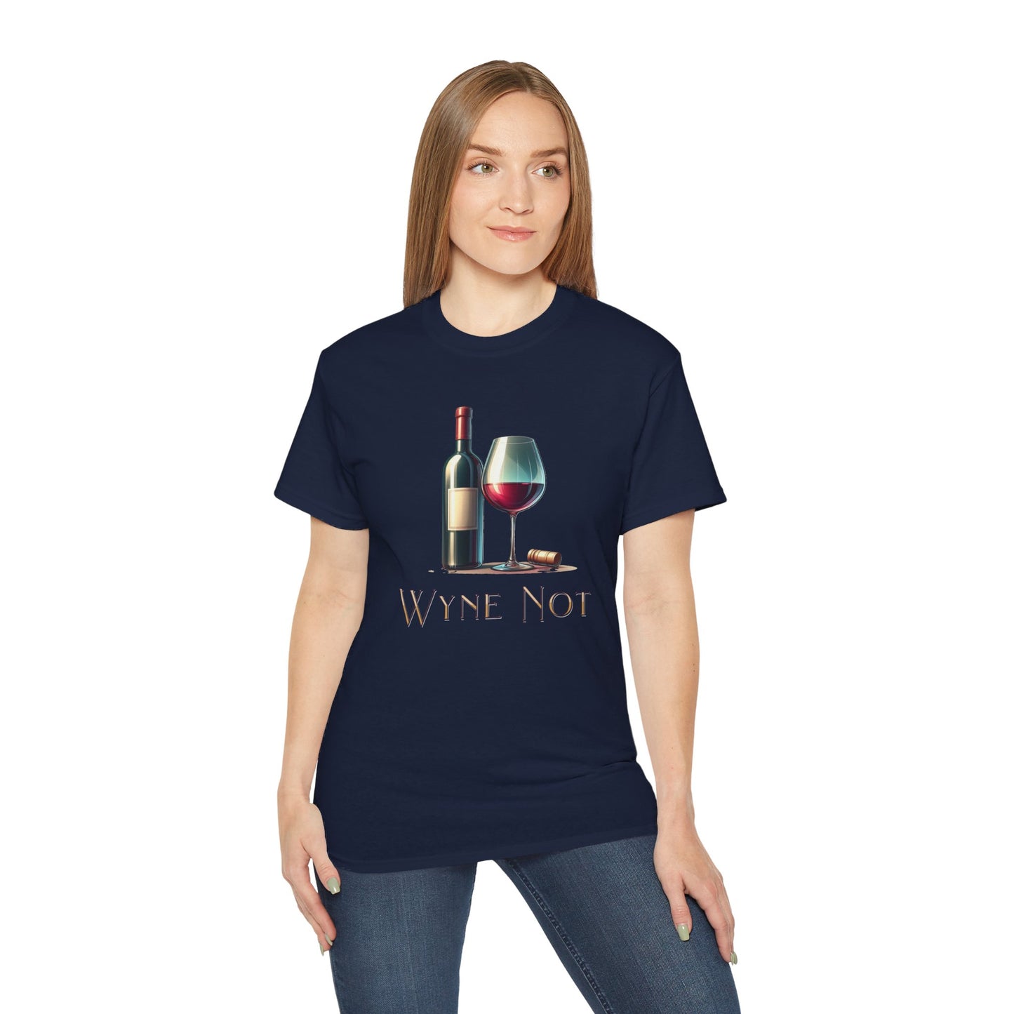 "Wyne Not?" Wine Time - Unisex Ultra Cotton Tee