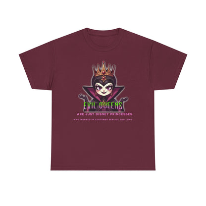 Evil Queens Tee — "Evil Queens Are Just Disney Princesses" Graphic T‑Shirt