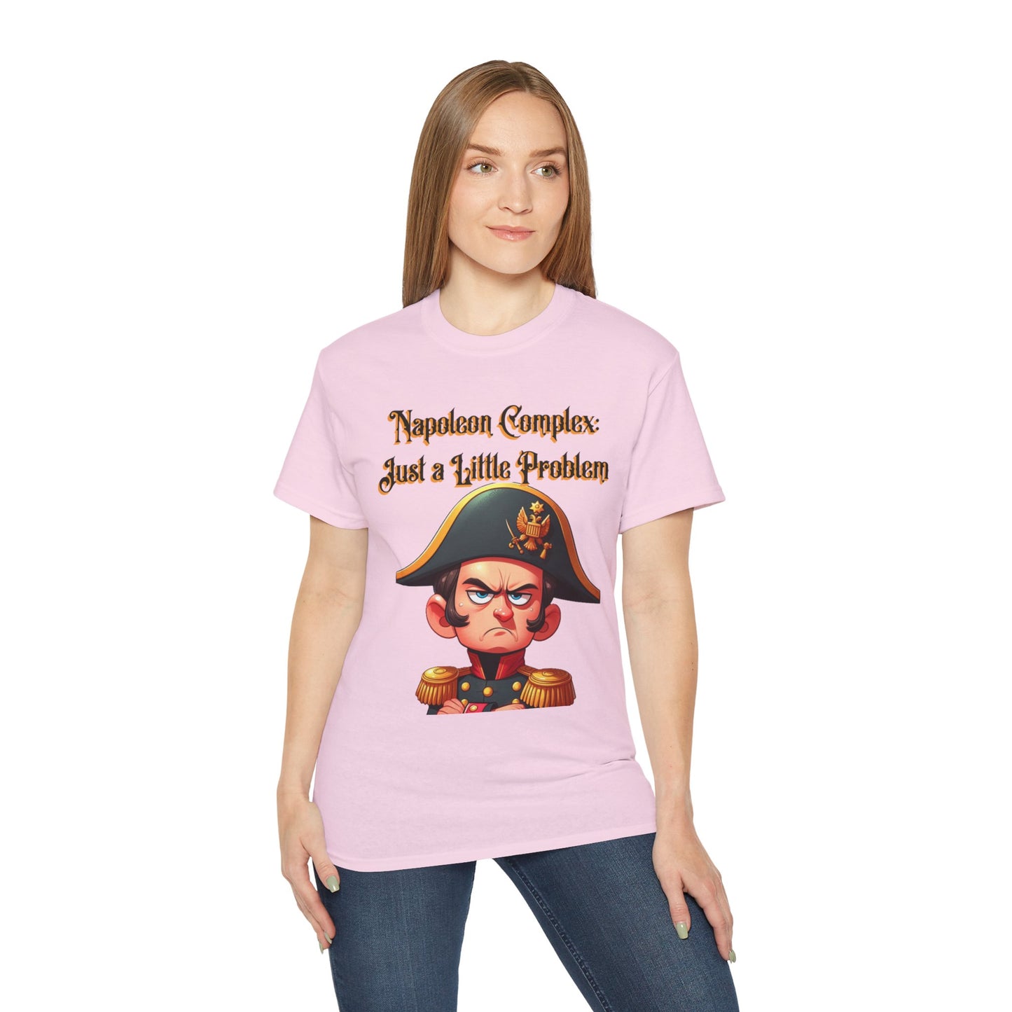 "Napoleon Complex: Just a Little Problem"  - Unisex Ultra Cotton Tee