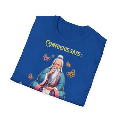 Confucius says: "I Didn't Say Any of That Stuff," - Unisex Softstyle T-Shirt