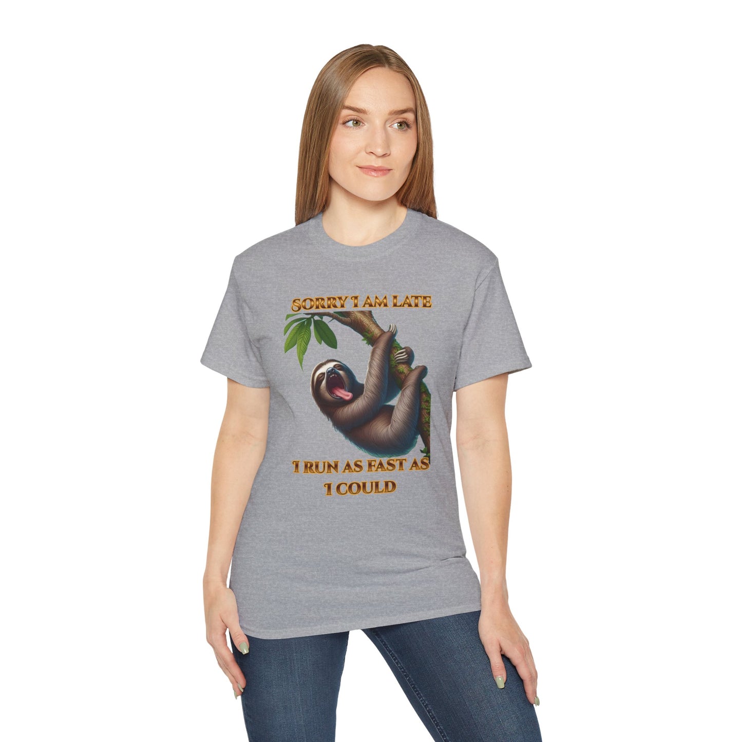 "Sorry I'm Late, I ran as fast as I could " Lazy Sloth - Unisex Ultra Cotton Tee