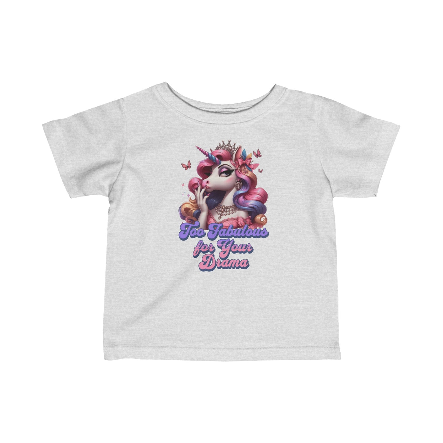 "Too Fabulous for Your Drama " Unicorn - Infant Fine Jersey Tee