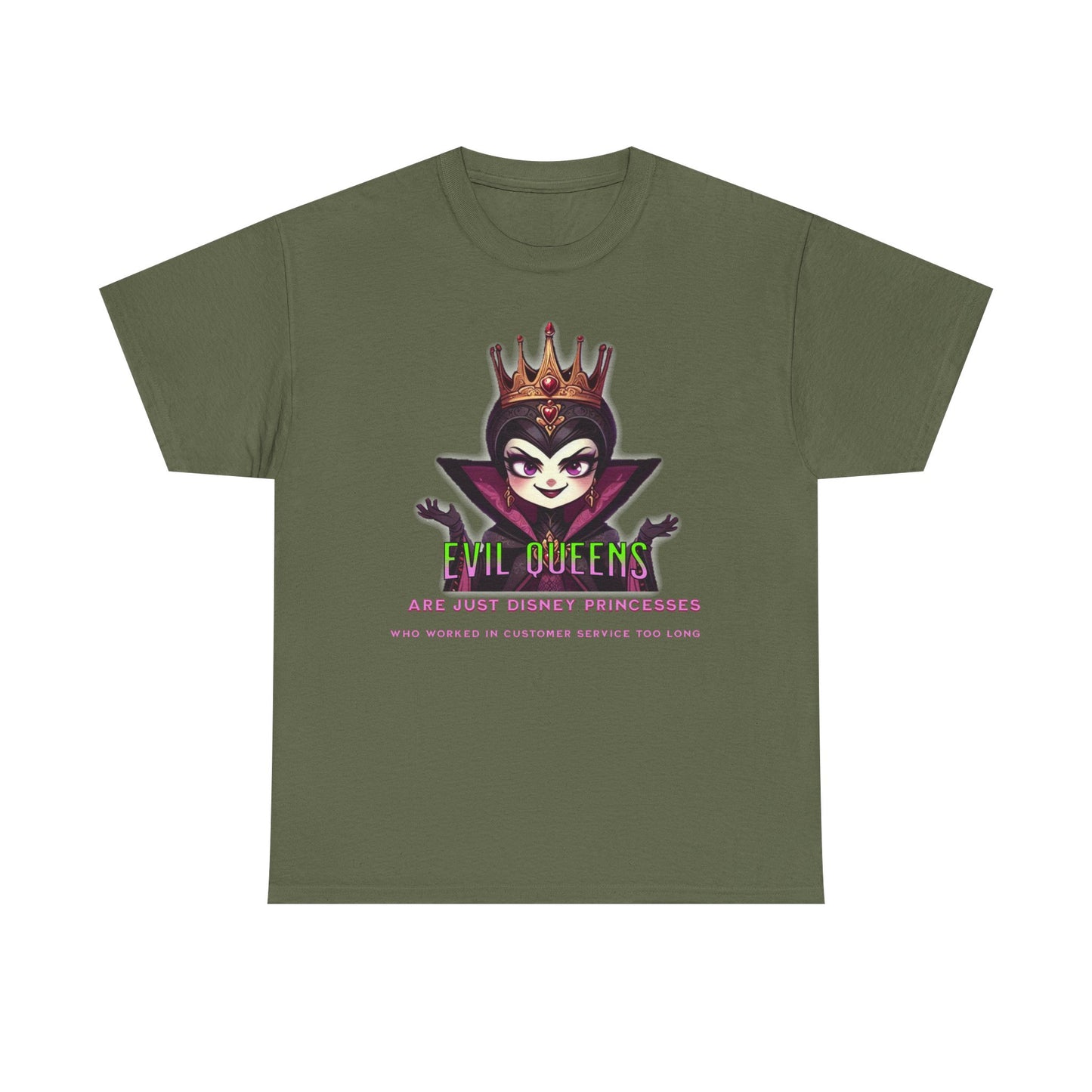 Evil Queens Tee — "Evil Queens Are Just Disney Princesses" Graphic T‑Shirt