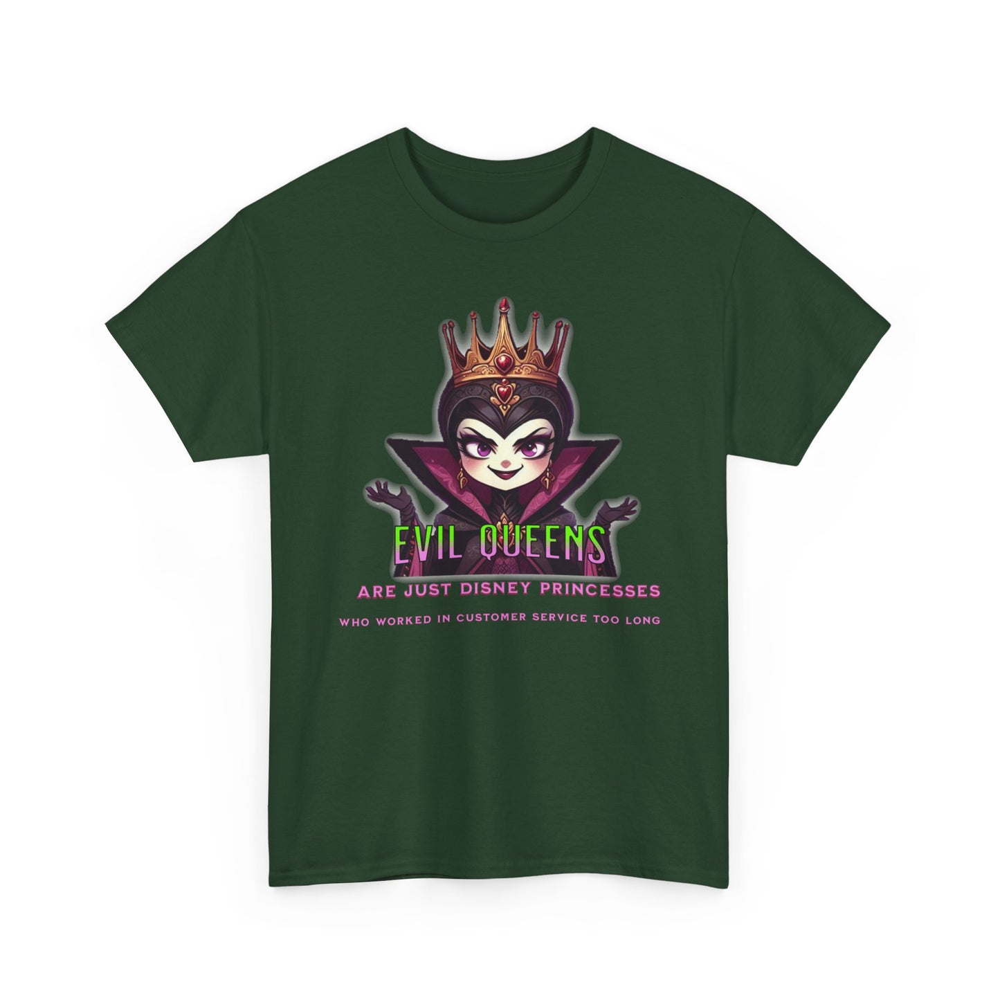 Evil Queens Tee — "Evil Queens Are Just Disney Princesses" Graphic T‑Shirt