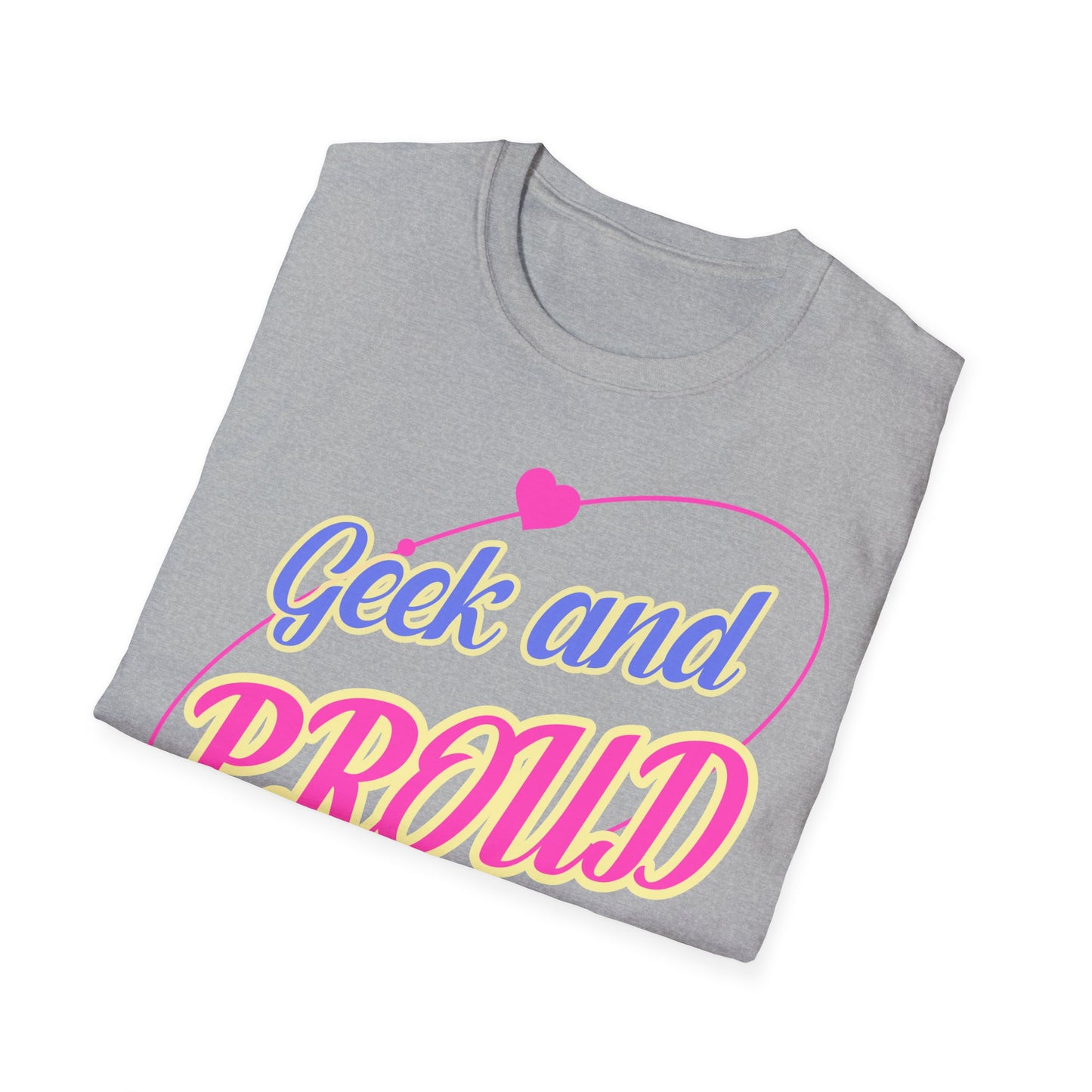 "Geek and Proud" - Unisex Softstyle T-Shirt