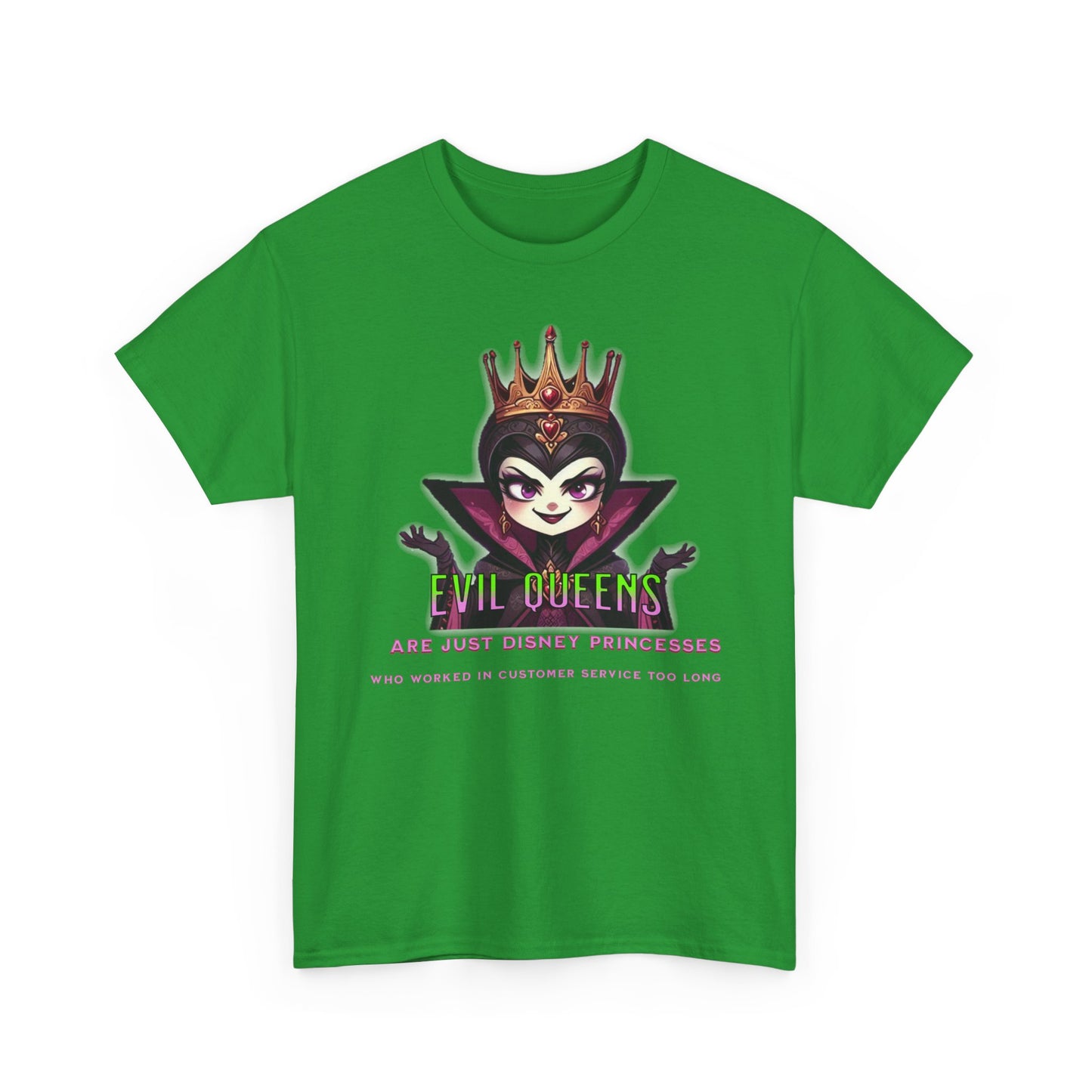 Evil Queens Tee — "Evil Queens Are Just Disney Princesses" Graphic T‑Shirt