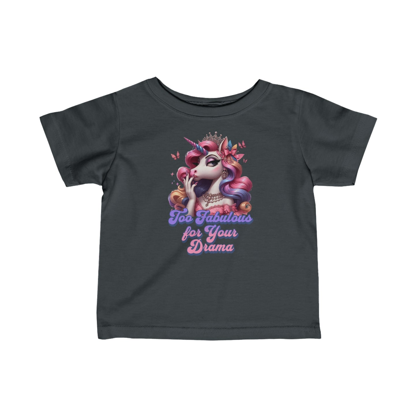 "Too Fabulous for Your Drama " Unicorn - Infant Fine Jersey Tee