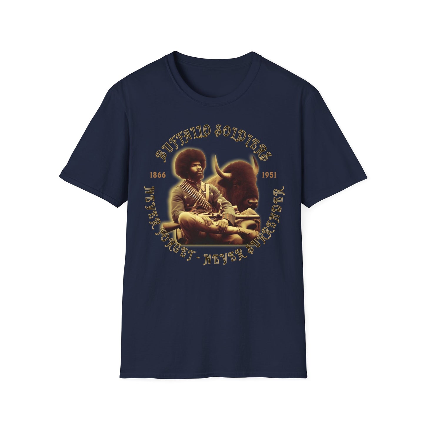 "Buffalo Soldier - Never Forget - Never Surrender" - Unisex Softstyle T-Shirt